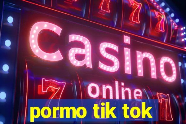 pormo tik tok